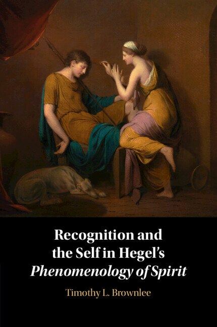 Front cover_Recognition and the Self in Hegel's Phenomenology of Spirit