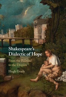 Front cover_Shakespeare's Dialectic Of Hope