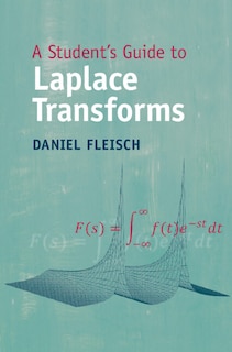 Front cover_A Student's Guide To Laplace Transforms
