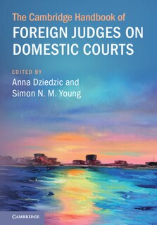 Front cover_The Cambridge Handbook of Foreign Judges on Domestic Courts