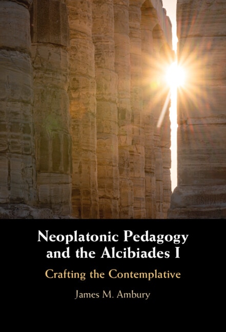 Couverture_Neoplatonic Pedagogy and the Alcibiades I