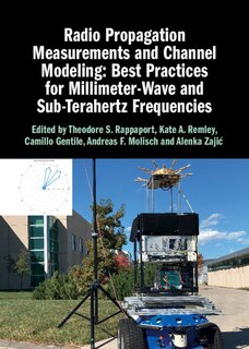 Front cover_Radio Propagation Measurements and Channel Modeling: Best Practices for Millimeter-Wave and Sub-Terahertz Frequencies