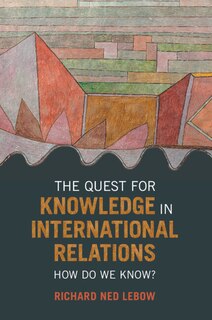 Front cover_The Quest For Knowledge In International Relations