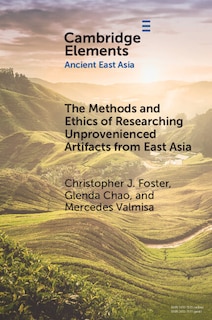 Front cover_The Methods and Ethics of Researching Unprovenienced Artifacts from East Asia