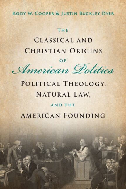 Front cover_The Classical and Christian Origins of American Politics