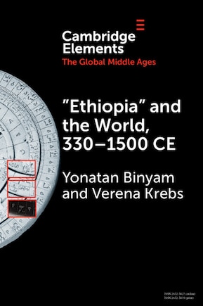 ‘Ethiopia’ and the World, 330–1500 CE