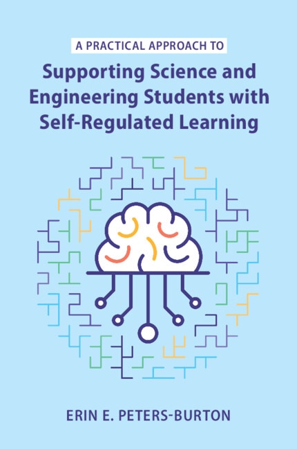 Front cover_A Practical Approach to Supporting Science and Engineering Students with Self-Regulated Learning