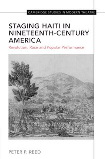 Couverture_Staging Haiti in Nineteenth-Century America