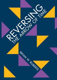 Front cover_Reversing the Arrow of Time