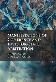 Front cover_Manifestations of Coherence and Investor-State Arbitration