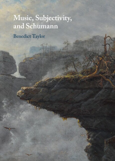 Front cover_Music, Subjectivity, And Schumann