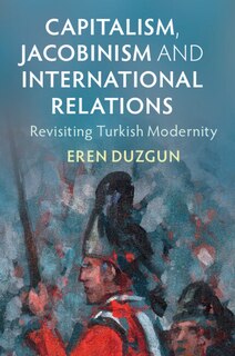 Front cover_Capitalism, Jacobinism and International Relations