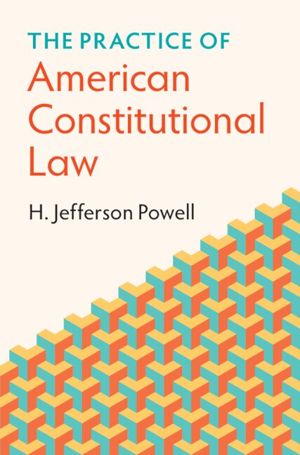 Front cover_The Practice Of American Constitutional Law