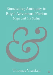 Front cover_Simulating Antiquity in Boys' Adventure Fiction
