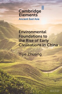Couverture_Environmental Foundations to the Rise of Early Civilisations in China