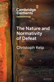 Front cover_The Nature and Normativity of Defeat