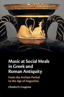 Front cover_Music at Social Meals in Greek and Roman Antiquity