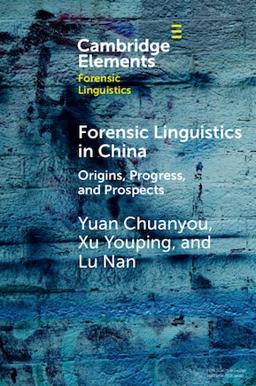 Forensic Linguistics in China: Origins, Progress, and Prospects