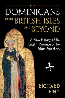 Front cover_The Dominicans in the British Isles and Beyond