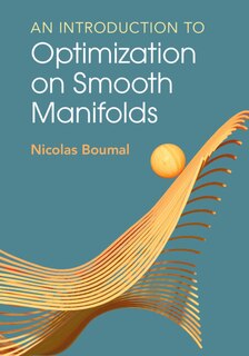 Front cover_An Introduction to Optimization on Smooth Manifolds