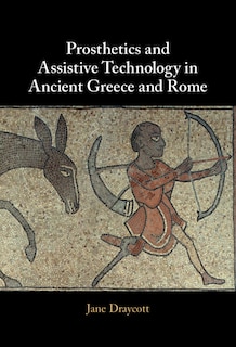 Couverture_Prosthetics and Assistive Technology in Ancient Greece and Rome