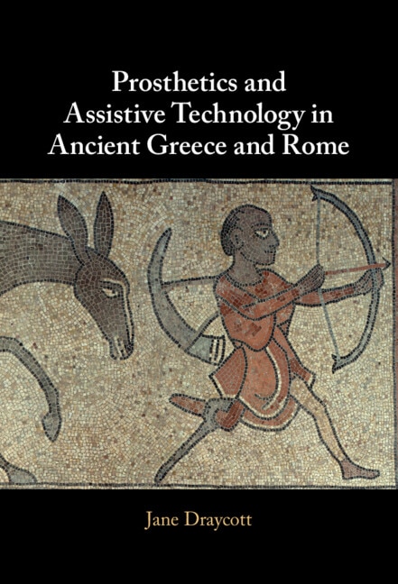 Couverture_Prosthetics and Assistive Technology in Ancient Greece and Rome