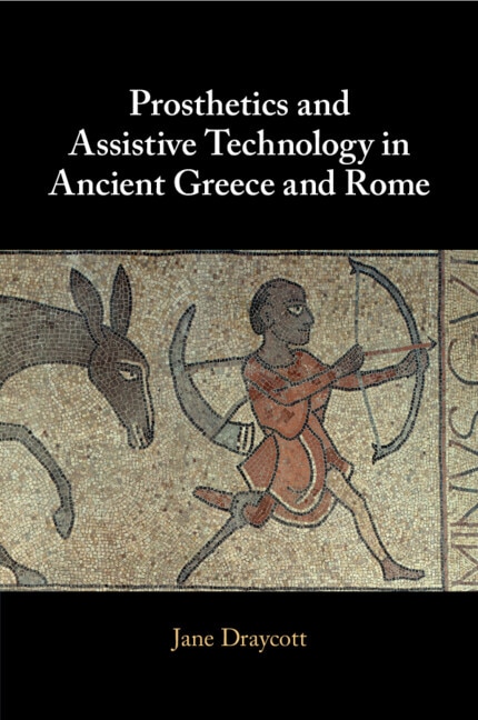 Couverture_Prosthetics and Assistive Technology in Ancient Greece and Rome
