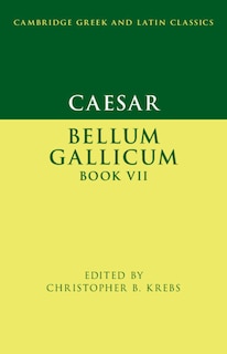 Couverture_Caesar: Bellum Gallicum Book VII