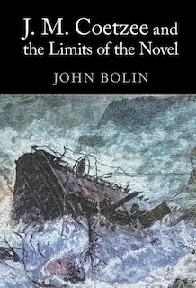 Couverture_J. M. Coetzee and the Limits of the Novel