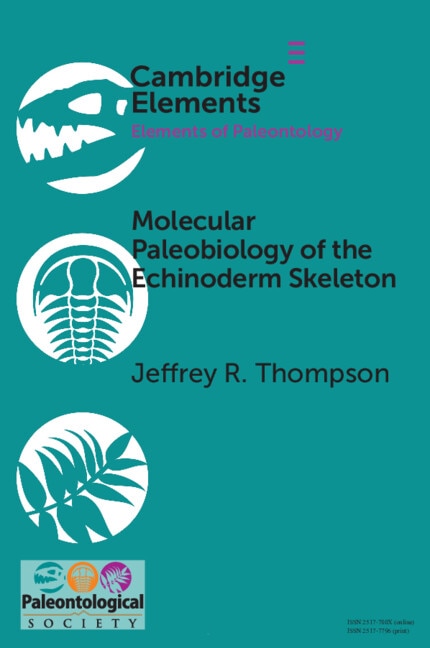Front cover_Molecular Paleobiology of the Echinoderm Skeleton