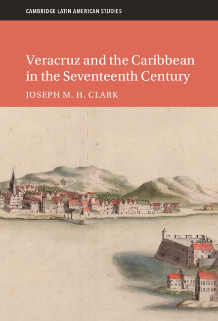 Couverture_Veracruz and the Caribbean in the Seventeenth Century