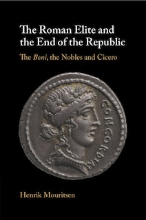 Front cover_The Roman Elite and the End of the Republic