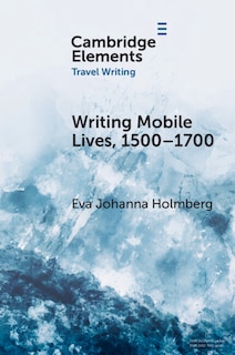 Front cover_Writing Mobile Lives, 1500–1700