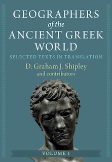 Front cover_Geographers of the Ancient Greek World: Volume 1