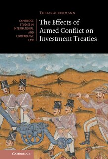 Front cover_The Effects Of Armed Conflict On Investment Treaties
