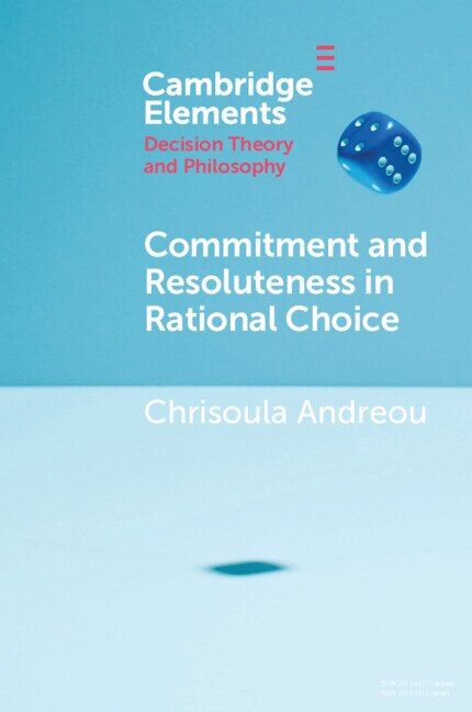 Front cover_Commitment And Resoluteness In Rational Choice