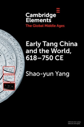 Early Tang China and the World, 618–750 CE