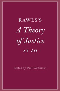 Front cover_Rawls’s A Theory of Justice at 50