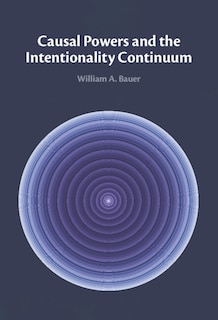 Front cover_Causal Powers and the Intentionality Continuum