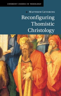 Front cover_Reconfiguring Thomistic Christology