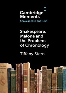 Front cover_Shakespeare, Malone and the Problems of Chronology