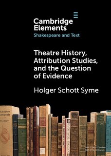 Front cover_Theatre History, Attribution Studies, and the Question of Evidence