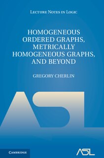 Front cover_Homogeneous Ordered Graphs, Metrically Homogeneous Graphs, and Beyond 2 Volume Hardback Set