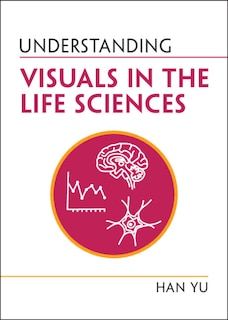 Couverture_Understanding Visuals in the Life Sciences