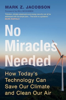 No Miracles Needed: How Today's Technology Can Save Our Climate and Clean Our Air