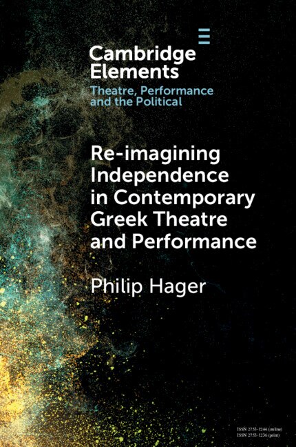 Front cover_Re-imagining Independence in Contemporary Greek Theatre and Performance