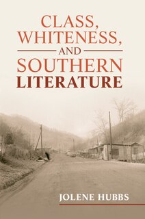Couverture_Class, Whiteness, and Southern Literature