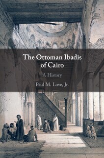 Front cover_The Ottoman Ibadis of Cairo