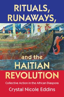 Front cover_Rituals, Runaways, and the Haitian Revolution