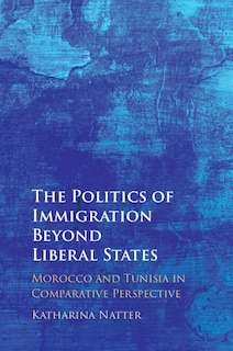 Front cover_The Politics of Immigration Beyond Liberal States